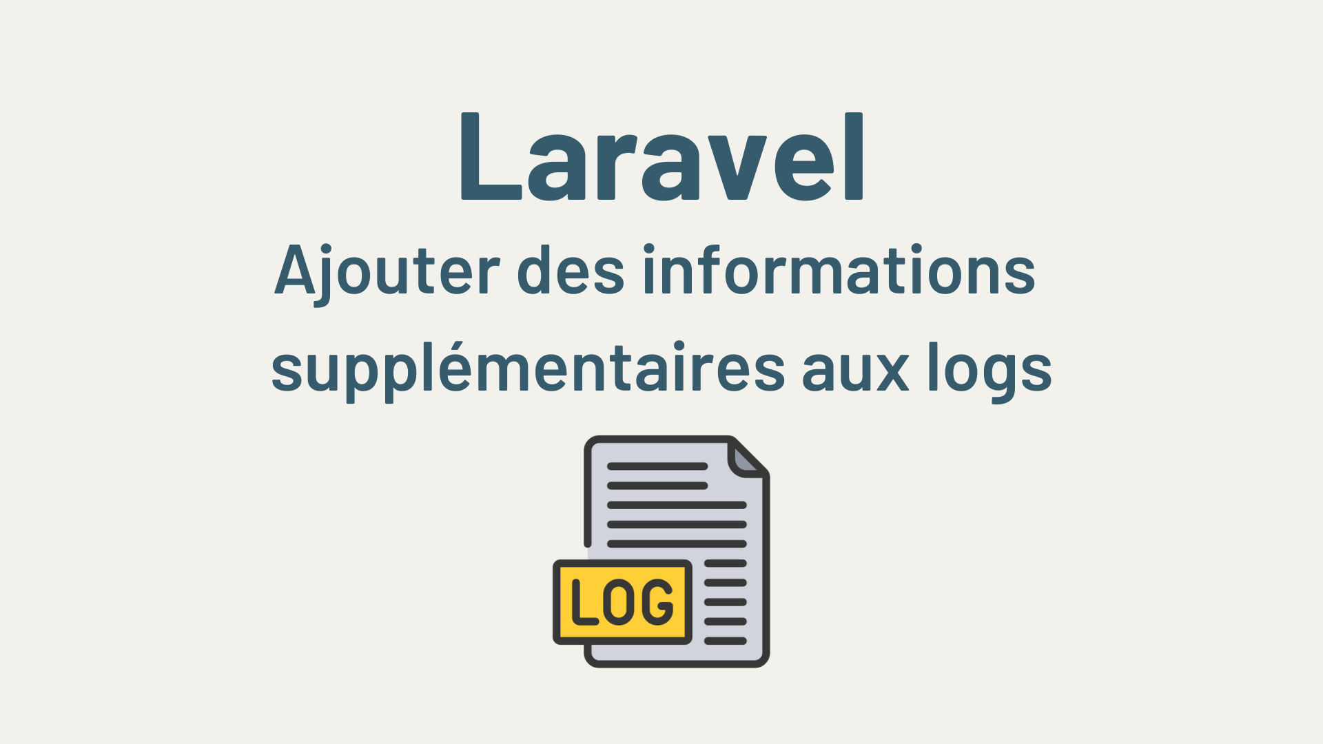 Laravel : Ajouter des informations supplémentaires aux logs