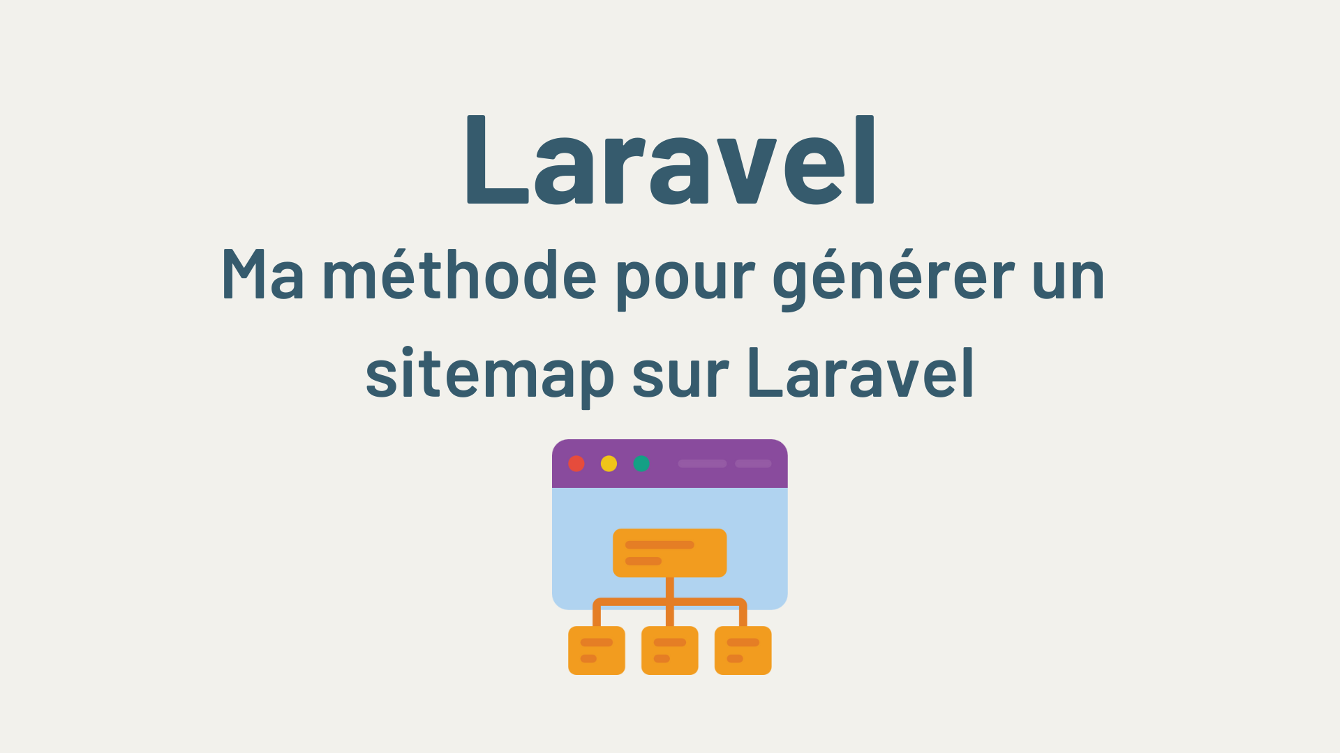 Ma méthode pour générer un sitemap sur Laravel